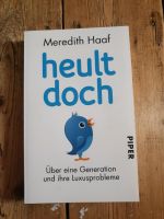 Meredith Haaf Heult doch Über eine Generation Luxusprobleme Niedersachsen - Lehrte Vorschau