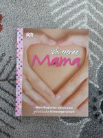 Ich werde Mama / Buch / Schwangerschaft und Mutterschaft Sachsen - Chemnitz Vorschau