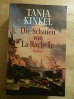 Tanja Kinkel Die Schatten von La Rochelle Historischer Roman Sachsen - Schwepnitz Vorschau