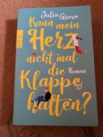 Kann mein Herz nicht mal die Klappe halten? Julia Greve Roman Bayern - Greding Vorschau