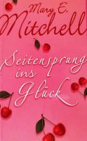Buch: Seitensprung ins Glück / Mary E. Mitchell Nordrhein-Westfalen - Düren Vorschau