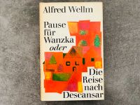 Alfred Wellm Roman | Pause für Wanzka | Die Reise nach Descansar Mecklenburg-Vorpommern - Burow Vorschau