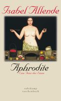 Aphrodite - Eine Feier der Sinne - Isabel Allende - neu München - Maxvorstadt Vorschau