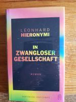 In zwangloser Gesellschaft: Roman Gebundene Ausgabe Düsseldorf - Flingern Nord Vorschau