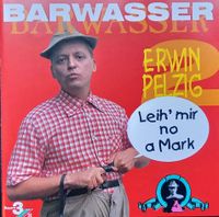 BARWASSER - Erwin Pelzig 2 - Leih' Mir No A Mark - Orig.-CD 1995 Bayern - Pürgen Vorschau