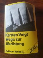 Taschenbuch - Wege zur Abrüstung - Karsten Voigt Nordrhein-Westfalen - Euskirchen Vorschau