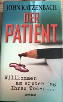 B1036 - Der Patient - John Katzenbach - Psychothriller - geb. Buc Nordrhein-Westfalen - Schleiden Vorschau