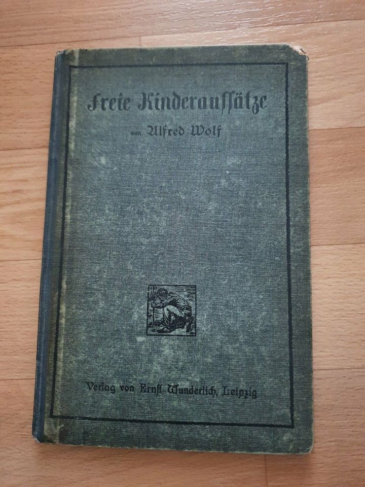 Buch Alfred Wolf Freie Kinderaufsätze 3. 4. 5. 7. Schuljahr 1913 in Halle