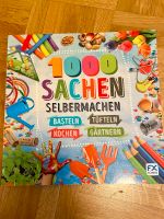 1000 Sachen Selbermachen, Basteln Tüfteln Kochen Gärtnern Bayern - Thüngen Vorschau
