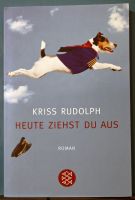 Heute ziehst du aus – Roman von Kriss Rudolph Schleswig-Holstein - Lübeck Vorschau