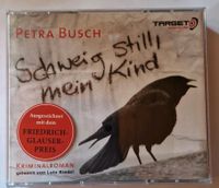 SCHWEIG STILL, MEIN KIND  von Petra Busch (Hörbuch) Schleswig-Holstein - Bordesholm Vorschau