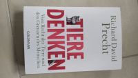 Richard David Precht TIERE DENKEN Vom Recht der Tiere und den Gre Nordrhein-Westfalen - Olfen Vorschau