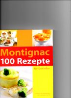 Montignac- 100 Rezepte für Genießer Pankow - Prenzlauer Berg Vorschau