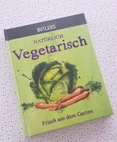 Natürlich vegetarisch - Butlers - Frisch Garten - leckere Rezepte Nordrhein-Westfalen - Petershagen Vorschau