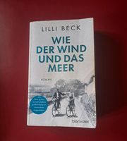 Buch WIE DER WIND UND DAS MEER  Roman von LILLI BECK Schleswig-Holstein - Winnemark Vorschau