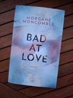 Bad at love Morgan Moncomble Sachsen-Anhalt - Stendal Vorschau