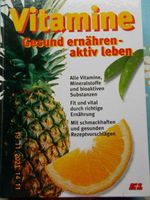 Vitamine-Gesund ernähren- aktiv leben. Rheinland-Pfalz - Dickendorf Vorschau