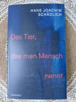 "Das Tier, das man Mensch nennt" ☆ Hans Joachim Schädlich Wandsbek - Gartenstadt Vorschau