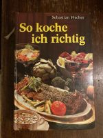 Kochbuch: So koche ich richtig von Sebastian Fischer Thüringen - Uder Vorschau