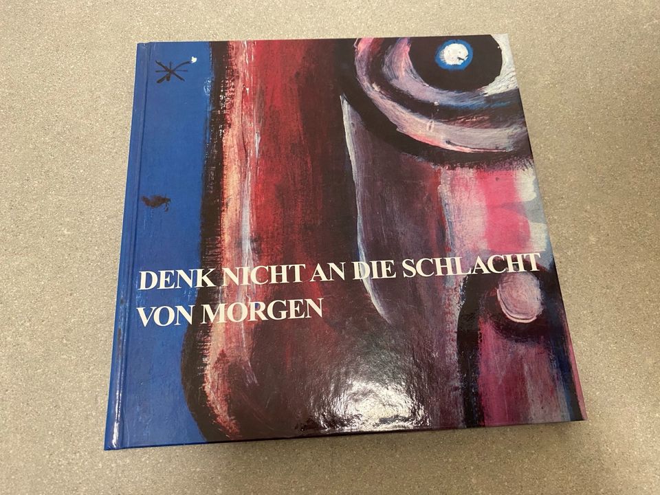 Buch „Denk nicht an die Schlacht von Morgen“ Ernst Steinacker in Treuchtlingen