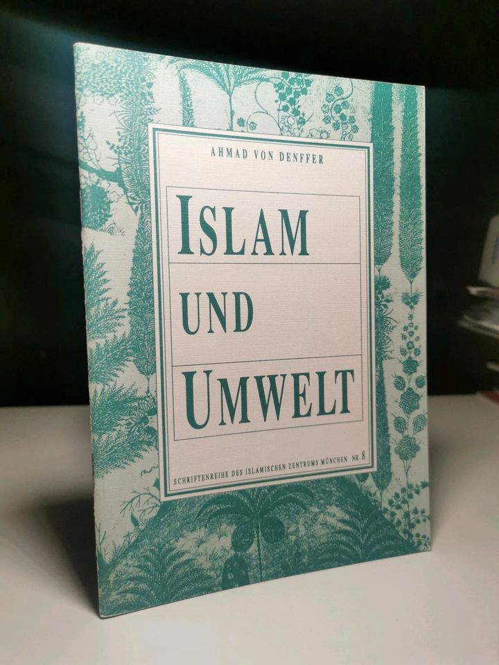 Islam und Umwelt - Ahmad von Denffer / Muslime Koran Islamisch in Weinheim