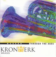 Kronwerk Brass - Through the Ages – Modern - CD Kiel - Holtenau Vorschau
