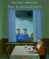 Die Tellerwächter oder Wer das Wetter wirklich macht - H.Zippert München - Au-Haidhausen Vorschau