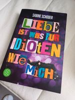 Taschenbuch:Liebe ist was für Idioten, wie mich! Schleswig-Holstein - Flensburg Vorschau
