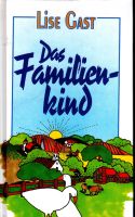 Das Familienkind / Bittersüß wie Schlehenduft von Lise Gast Niedersachsen - Apensen Vorschau