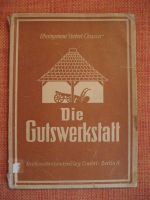 Die Gutswerkstatt, Herbert Gräser, 1944 Brandenburg - Schwarzheide Vorschau