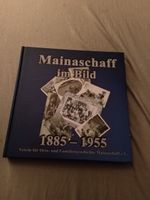 Buch "Mainaschaff im Bild" - 1885 - 1955 Bayern - Haibach Unterfr. Vorschau