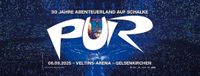 VIP Parkplatz Ticket für PUR and Friends 2025 Nordrhein-Westfalen - Gelsenkirchen Vorschau