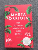 Der Moment zwischen Zeiten/ Roman von Marta Orrools Nordrhein-Westfalen - Moers Vorschau