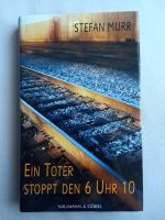 Ein Toter stoppt den 6 Uhr 10 Kriminalroman Stefan Murr Buch Dresden - Blasewitz Vorschau