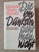 Johannes Mario Simmel - Die im Dunkeln sieht man nicht Bayern - Eichstätt Vorschau