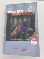 Buch Krimi aus Franken Wenn dem Morgen graut  Heinrich Veh Bayern - Ansbach Vorschau