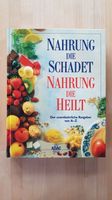 Nahrung die schadet - Nahrung die heilt, ADAC-Buch Kr. Altötting - Burgkirchen Vorschau