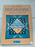 Patchwork - Wege zu textiler Kunst - Brigitte Wachsmuth Rheinland-Pfalz - Alzey Vorschau