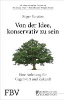 Von der Idee, konservativ zu sein: Eine Anleitung für Gegenwart.. München - Allach-Untermenzing Vorschau