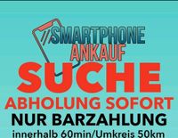 SUCHE Ankauf IPHONE 13 14 15 Pro Max Samsung Galaxy S23 S24 Ultra West - Griesheim Vorschau