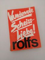 Buch Wundervolle Scheiss-Liebe Rudolf Rolfs Vintage alt Friedrichshain-Kreuzberg - Kreuzberg Vorschau