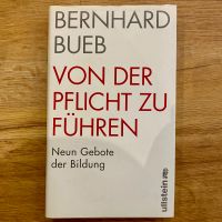 Bernhard Bueb: Von der Pflicht zu führen (ungelesen) Niedersachsen - Oldenburg Vorschau