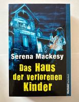 Serena Mackesy - Das Haus der verlorenen Kinder - Thriller Roman Bayern - Großheubach Vorschau