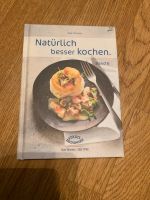 Gabi Vallenthin/ Kochbuch/Rezepte/natürlich besser kochen/ band 6 Baden-Württemberg - Waibstadt Vorschau