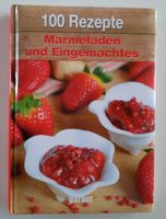 *NEU* Rezeptbuch 100 Rezepte Marmelade und Eingemachtes Nordrhein-Westfalen - Erkelenz Vorschau