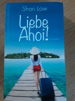 Liebe Ahoi!   Roman von Shari Low/Urlaubslektüre Sachsen-Anhalt - Zeitz Vorschau