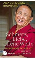 NEU Schmerz Liebe offene Weite - Chökyi Nyima Rinpoche / Olvedi Bayern - Maisach Vorschau
