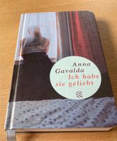 Ich habe sie geliebt- Anna Gavalda- gebunden Nordwestmecklenburg - Landkreis - Schönberg (Mecklenburg) Vorschau