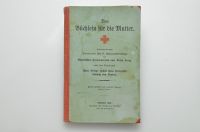 Das Büchlein für die Mutter 1906 Ihr.Königl.Hoh.Prinz.Ludw.v.Baye Bayern - Neumarkt-Sankt Veit Vorschau