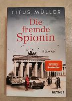 Die fremde Spionin: Roman (Die Spionin-Reihe, Band 1) Nordrhein-Westfalen - Recklinghausen Vorschau